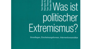 Titelseite des Buches "Was ist politischer Extremismus?" herausgegeben von Tom Mannewitz, Hermann Ruch, Tom Thieme, Thorsten Winkelmann.